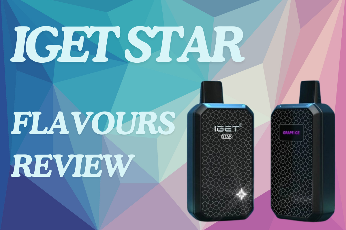 IGET Star Flavours Review 2024 Latest Recommendations List