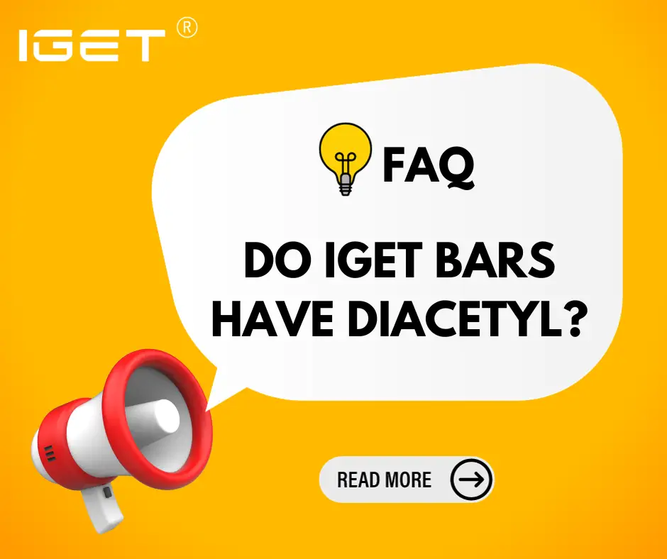 do IGET Bars have diacetyl