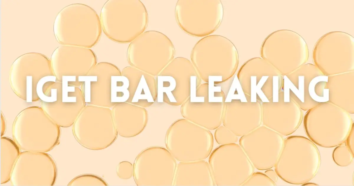 IGET Bar leaking