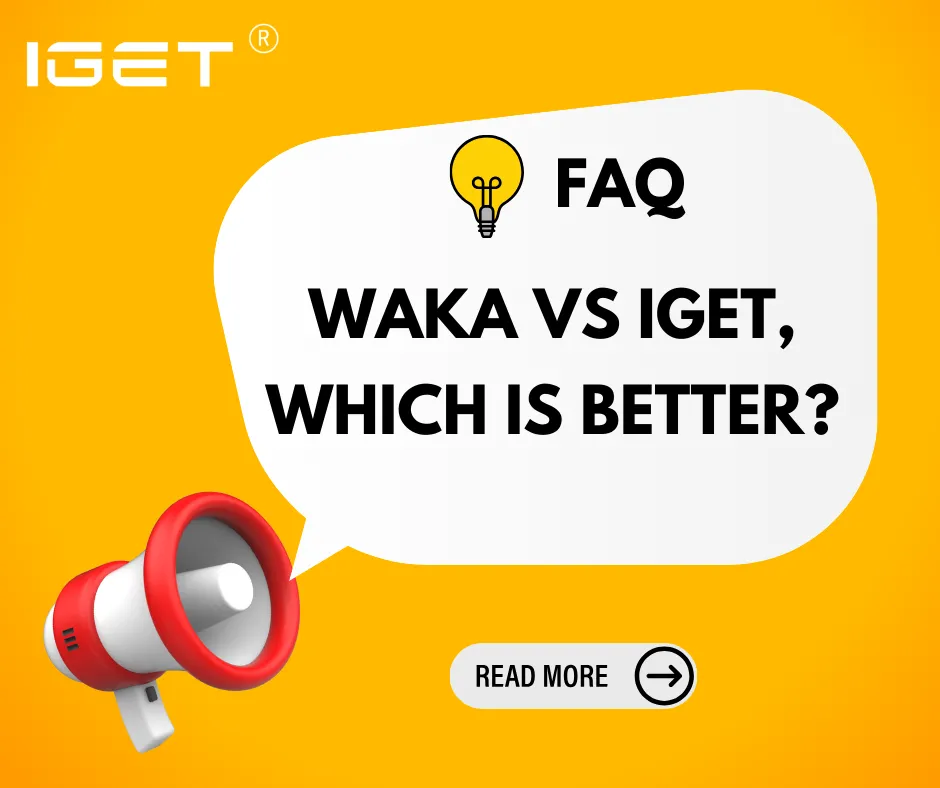 WAKA Vs IGET, Which Is Better?